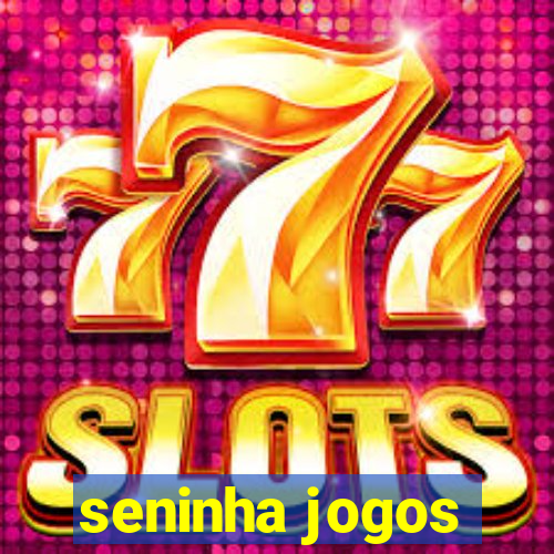 seninha jogos